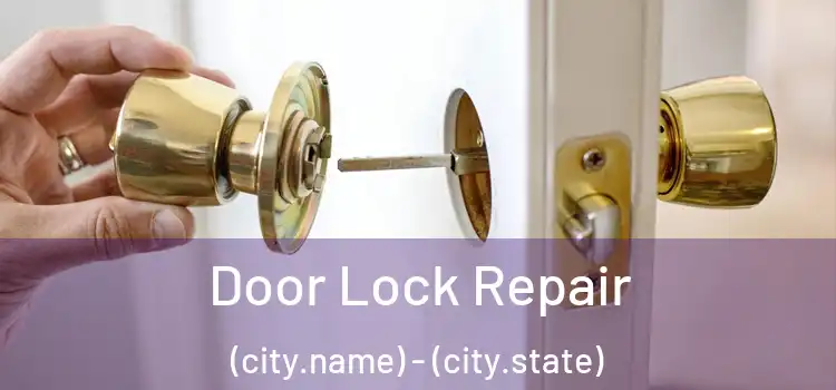 Door Lock Repair (city.name) - (city.state)